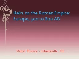 Heirs to the Roman Empire:  Europe, 500 to 800 AD