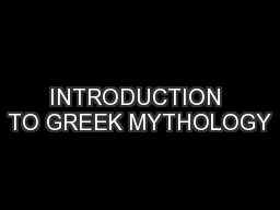 INTRODUCTION TO GREEK MYTHOLOGY