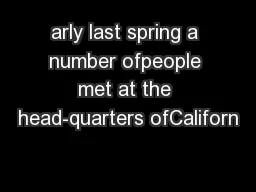 arly last spring a number ofpeople met at the head-quarters ofCaliforn