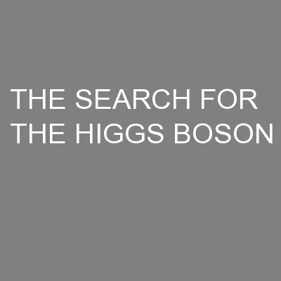 THE SEARCH FOR THE HIGGS BOSON
