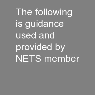 The following is guidance used and provided by NETS member