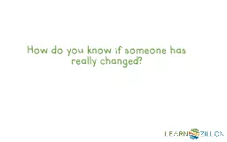 How do you know if someone has really changed?