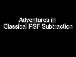 Adventures in Classical PSF Subtraction