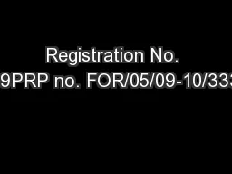 Registration No. 109PRP no. FOR/05/09-10/3334