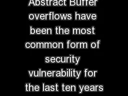 Abstract Buffer overflows have been the most common form of security vulnerability for