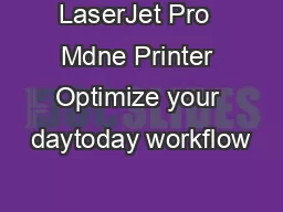 LaserJet Pro  Mdne Printer Optimize your daytoday workflow