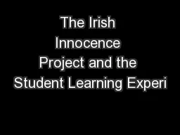 The Irish Innocence Project and the Student Learning Experi