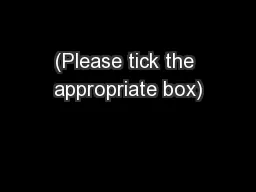 (Please tick the appropriate box)