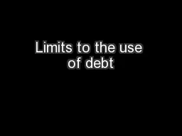 Limits to the use of debt