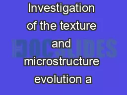 Investigation of the texture and microstructure evolution a