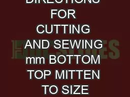 mm DIRECTIONS FOR CUTTING AND SEWING mm BOTTOM TOP MITTEN TO SIZE