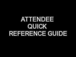 ATTENDEE QUICK REFERENCE GUIDE