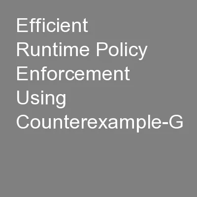Efficient Runtime Policy Enforcement Using Counterexample-G