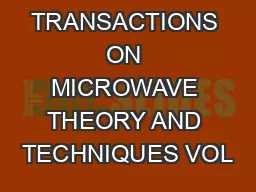 IEEE TRANSACTIONS ON MICROWAVE THEORY AND TECHNIQUES VOL
