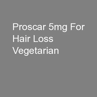 Proscar 5mg For Hair Loss Vegetarian