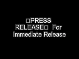 —PRESS RELEASE—  For Immediate Release