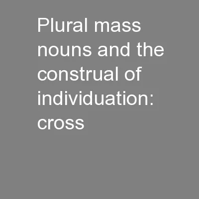 Plural mass nouns and the construal of individuation: cross