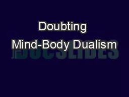 Doubting Mind-Body Dualism