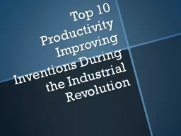 Top 10 Productivity Improving Inventions During the Industr