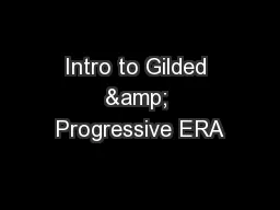 Intro to Gilded & Progressive ERA