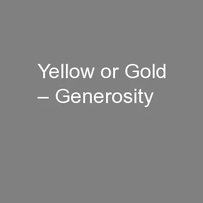 Yellow or Gold – Generosity
