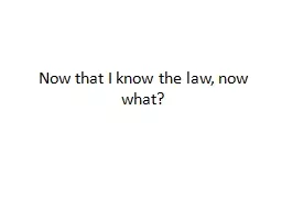 Now that I know the law, now what?
