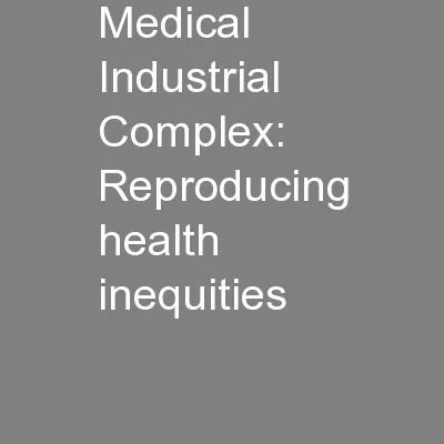Medical Industrial Complex: Reproducing health inequities