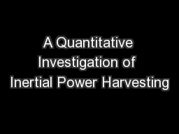 A Quantitative Investigation of Inertial Power Harvesting