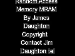 Magnetoresistive Random Access Memory MRAM By James Daughton Copyright   Contact Jim Daughton