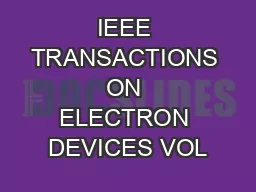 IEEE TRANSACTIONS ON ELECTRON DEVICES VOL