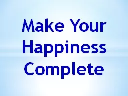 Make Your Happiness Complete