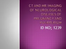 CT AND MR IMAGING OF NEUROLOGICAL DISEASES OF PREGNANCY AND