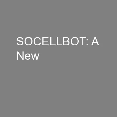 SOCELLBOT: A  New