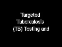 Targeted Tuberculosis (TB) Testing and