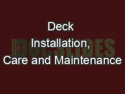Deck Installation, Care and Maintenance