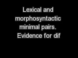 Lexical and morphosyntactic minimal pairs. Evidence for dif