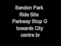 Sandon Park  Ride Site  Parkway Stop G towards City centre br