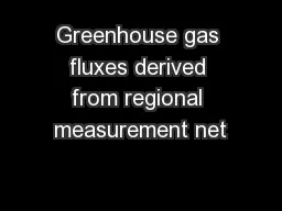 Greenhouse gas fluxes derived from regional measurement net