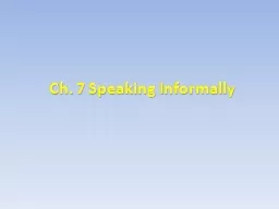 Ch. 7 Speaking Informally