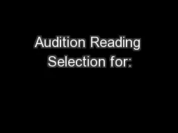 Audition Reading Selection for: