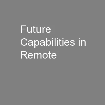 Future Capabilities in Remote
