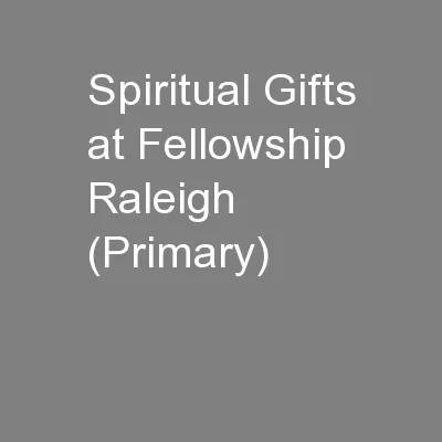Spiritual Gifts at Fellowship Raleigh (Primary)