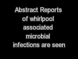 Abstract Reports of whirlpool associated microbial infections are seen
