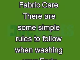 General Fabric Care There are some simple rules to follow when washing your Endu