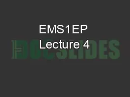EMS1EP Lecture 4