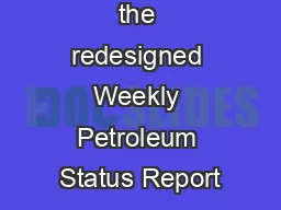 Please go to the redesigned Weekly Petroleum Status Report