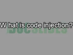 W hat is code injection?