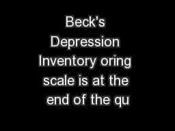 Beck's Depression Inventory oring scale is at the end of the qu