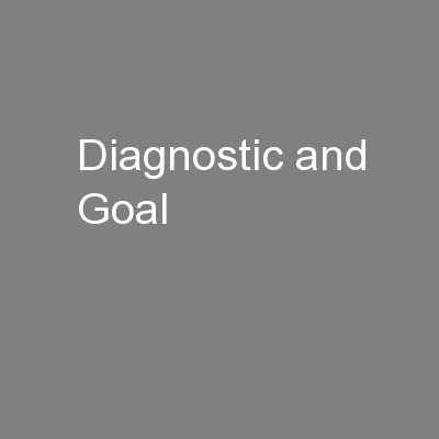 Diagnostic and Goal