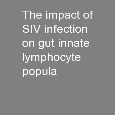 The impact of SIV infection on gut innate lymphocyte popula